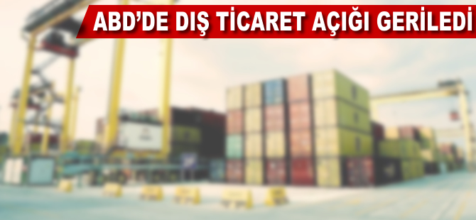 ABD'de dış ticaret açığı geriledi