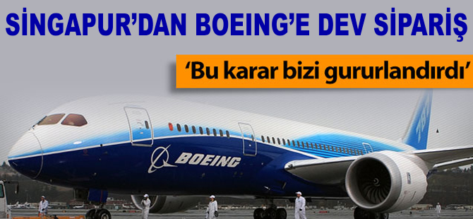 Singapur'dan Boeing'e dev sipariş