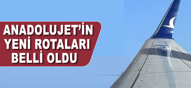 Anadolujet'in yeni rotaları belli oldu