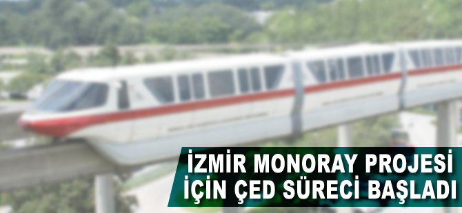 İzmir Monoray Projesi İçin ÇED Süreci Başladı