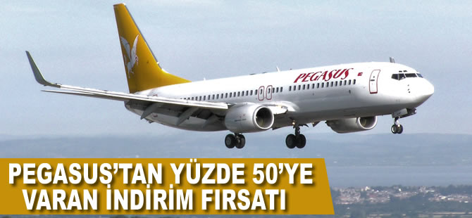 Pegasus'tan yüzde 50'ye varan indirim fırsatı