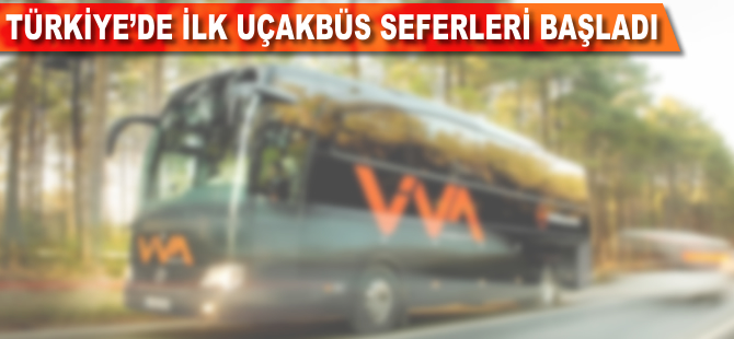 Türkiye’de ilk Uçakbüs seferleri başladı