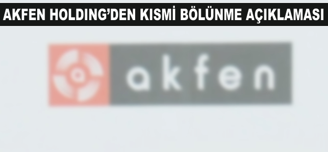 Akfen Holding'den kısmi bölünme açıklaması