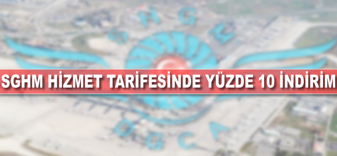 SHGM hizmet tarifesinde yüzde 10 indirim