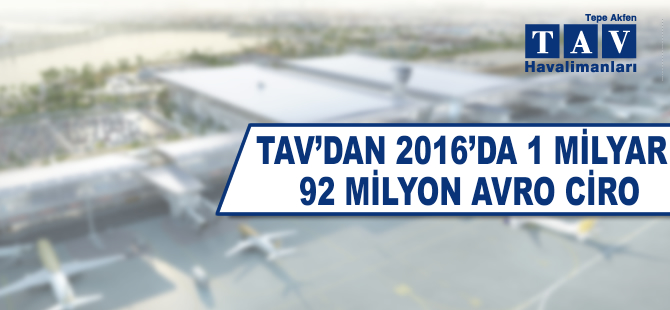 TAV’dan 2016’da 1 milyar 92 milyon avro ciro