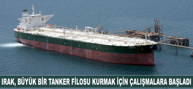 Irak, büyük bir tanker filosu kurmak için çalışmalara başladı