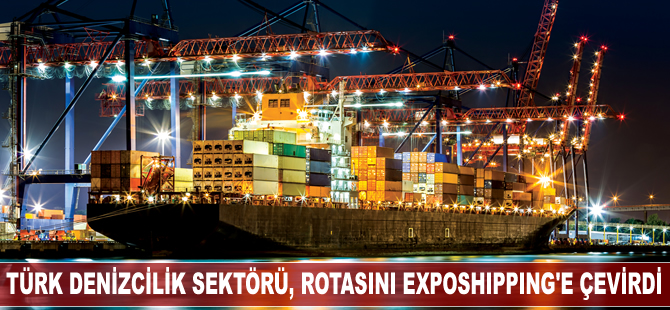 Türk denizcilik sektörü, rotasını Exposhipping’e çevirdi