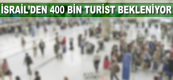 İsrail'den 400 bin turist hedefi