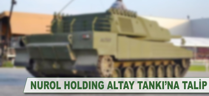 Nurol Holding, Altay Tankı'na talip