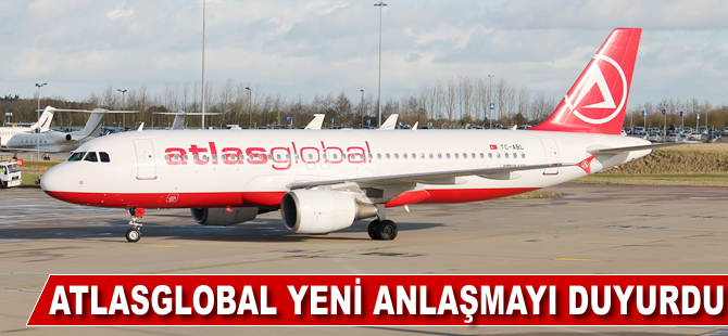 Atlasglobal yeni anlaşmayı duyurdu