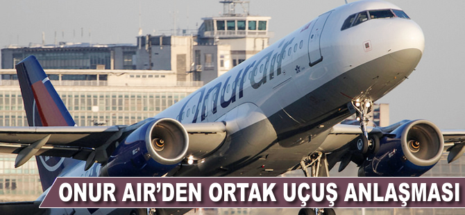 Onur Air'den ortak uçuş anlaşması