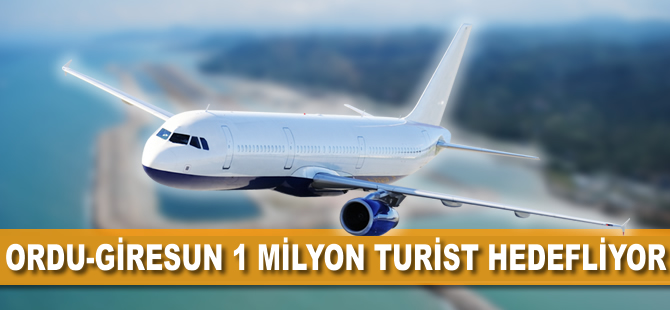 Ordu- Giresun Havalimanı 1 milyon turist hedefliyor