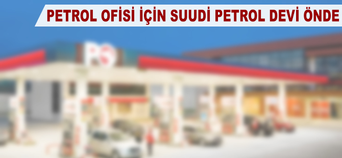 Petrol Ofisi için Suudi petrol devi önde