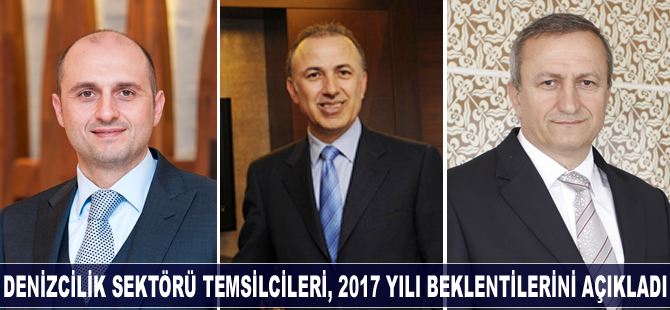 Türk denizcilik sektörü temsilcileri, 2017 yılı beklentilerini açıkladı