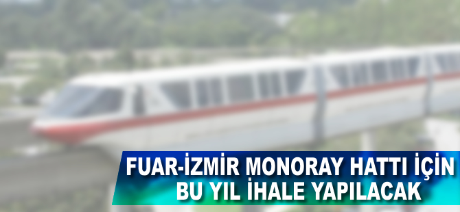 Fuar- İzmir Monoray Hattı'nda ÇED raporu istenmiyor