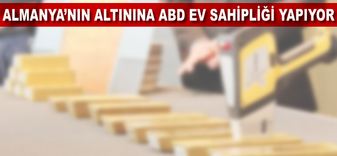 Almanya'nın altınına ABD ev sahipliği yapıyor