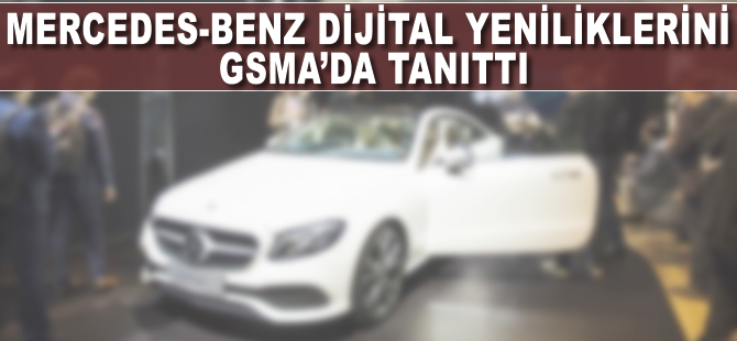 Mercedes-Benz, dijital yeniliklerini GSMA’da tanıttı