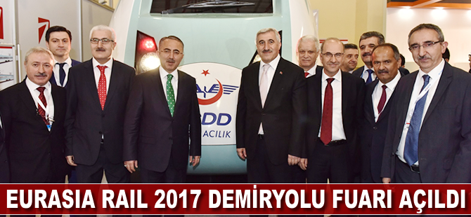 Demiryolu sektörünün uluslararası zirvesi; 'Eurasia Rail 2017' fuarı açıldı