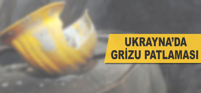 Ukrayna'da grizu patlaması: 8 ölü