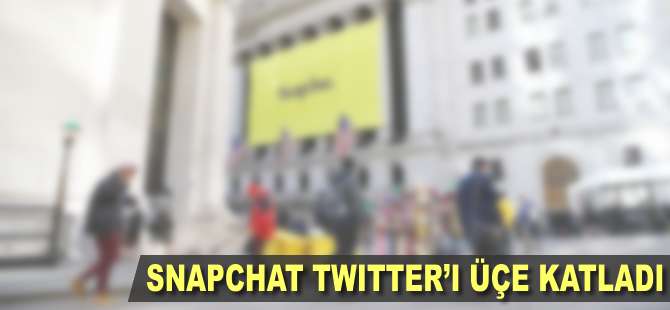 Snapchat, Twitter'ı üçe katladı