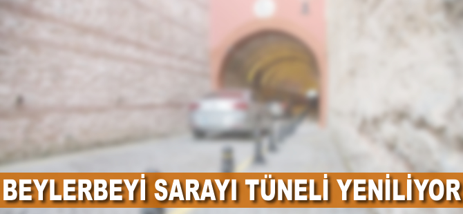 Beylerbeyi Sarayı Tüneli yenileniyor