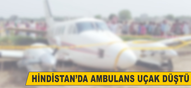 Hindistan'da ambulans uçak düştü