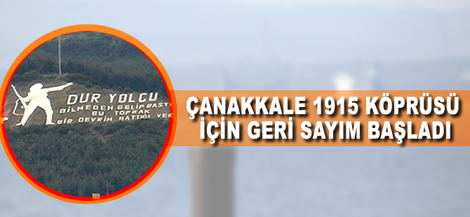 Çanakkale 1915 Köprüsü için heyecanlı bekleyiş