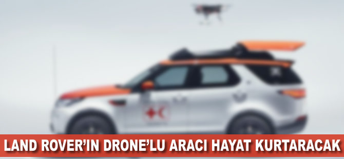 Land Rover'ın 'drone'lu aracı hayat kurtaracak