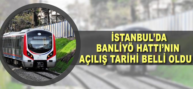 İstanbul’da banliyö hattının açılış tarihi belli oldu