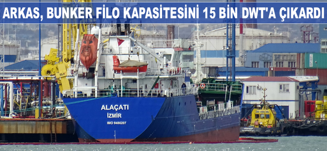 Arkas Petrol, bunker filo taşıma kapasitesini 15 bin DWT'a çıkardı