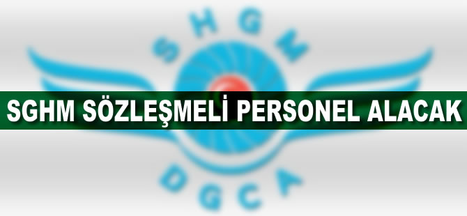 SHGM sözleşmeli personel alacak