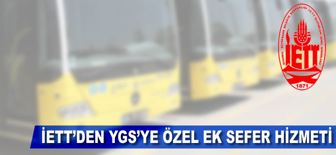 ​İETT’den YGS’ye özel ek sefer hizmeti