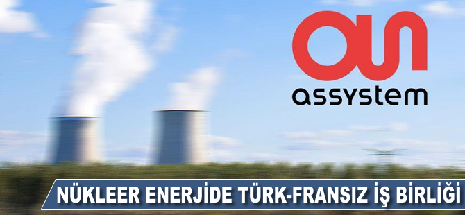 Nükleer enerjide Fransız-Türk iş birliği