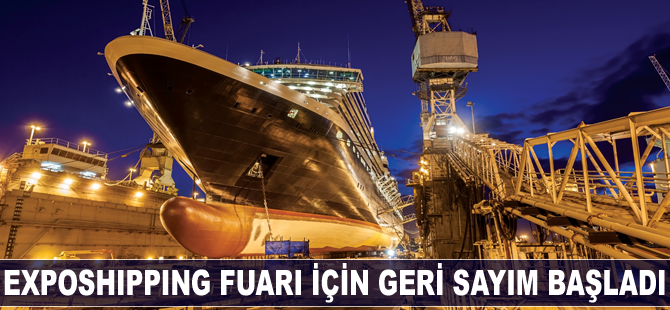 Exposhipping Denizcilik Fuar ve Konferansı için geri sayım başladı