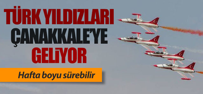 Türk Yıldızları Çanakkale'ye geliyor