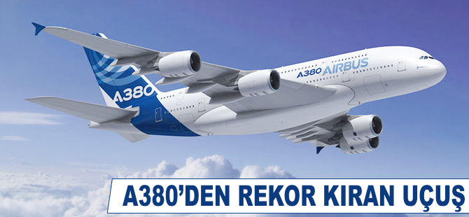 A380'nin rekor kıran uçuşu!