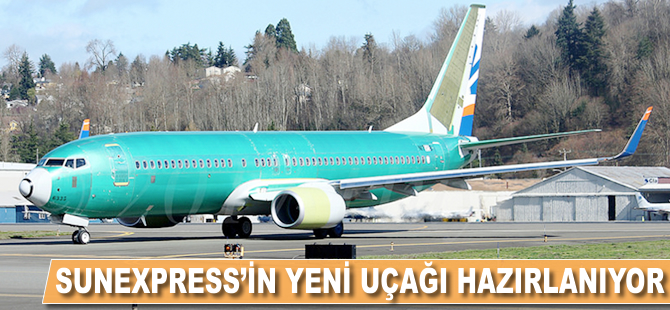 SunExpress'in yeni uçağı hazırlanıyor