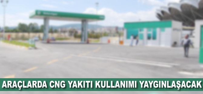 Araçlarda CNG yakıtı kullanımı yaygınlaşacak