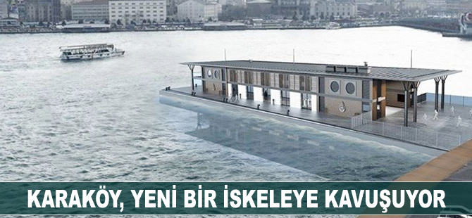 Karaköy, 3 vapurun yanaşabileceği yeni bir iskeleye kavuşacak