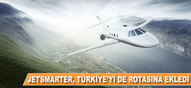 JetSmarter rotaya Türkiye'yi de ekledi