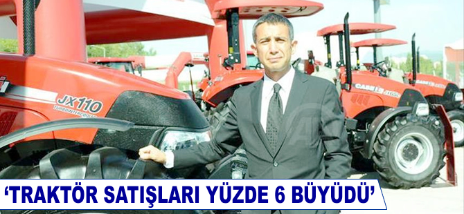 "Traktör satışları yüzde 6 büyüdü"