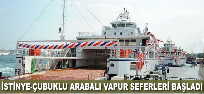 İstinye-Çubuklu arabalı vapur seferleri başladı