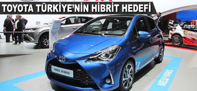 Toyota Türkiye'nin hibrit hedefi