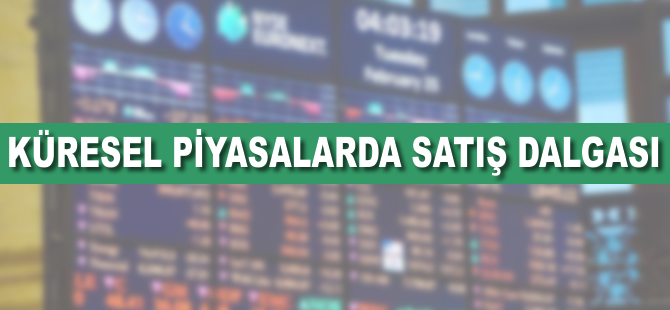 Küresel piyasalarda satış dalgası