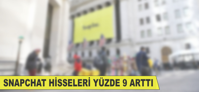 Snapchat hisseleri yüzde 9 arttı