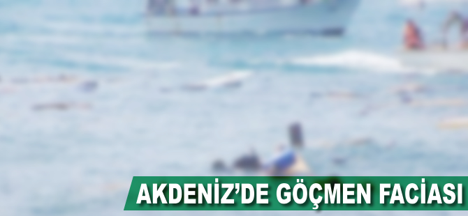 Akdeniz'de yeni göçmen faciası