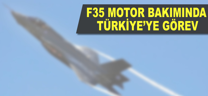 F35 motor bakımında Türkiye'ye görev