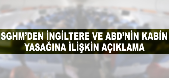 SGHM'den ABD ve İngiltere'nin yasağına ilişkin açıklama