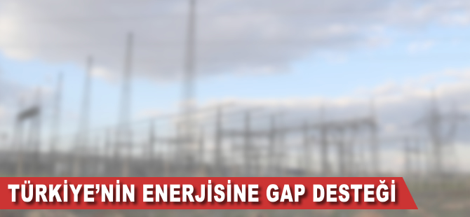 Türkiye'nin enerjisine GAP desteği