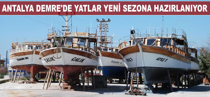 Antalya Demre'de yatlar yeni sezona hazırlanıyor